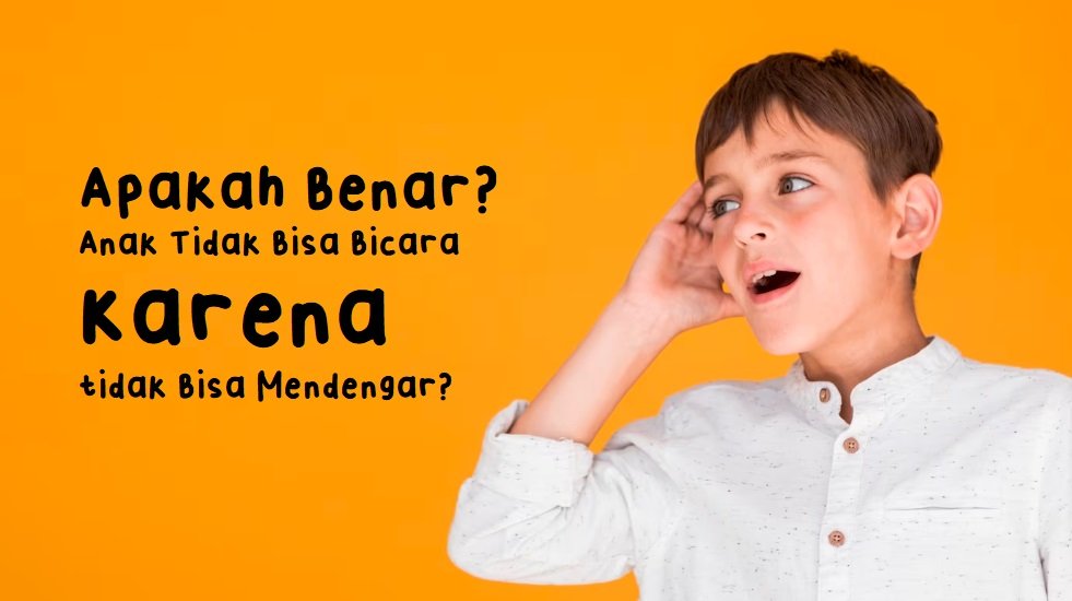tidak bisa bicara karena tidak mendengar